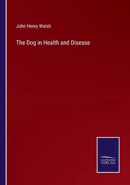 The Dog in Health and Disease - Paperback