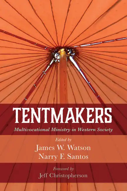 Tentmakers: Multivocational Ministry in Western Society - Paperback
