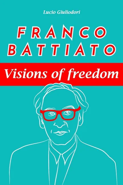 Franco Battiato: visions of freedom. - Paperback