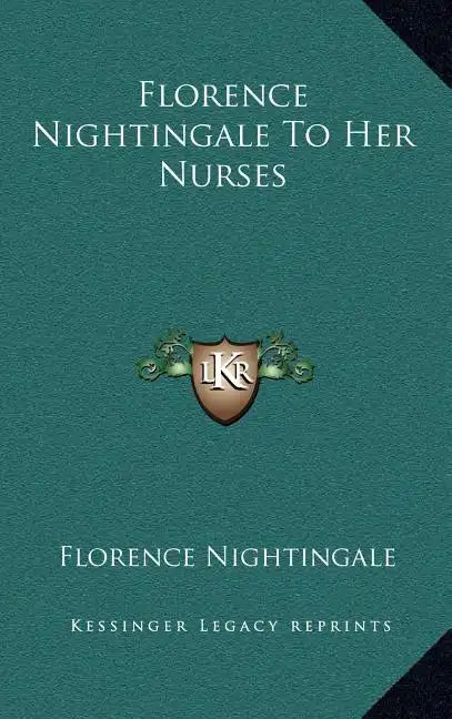 Florence Nightingale to Her Nurses - Hardcover