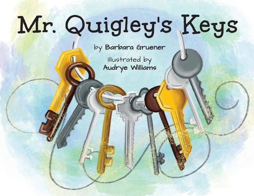Mr. Quigley's Keys (Mom's Choice Award Winner) - Paperback