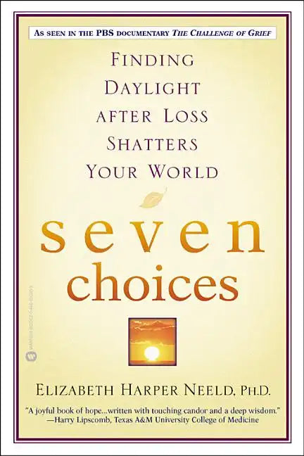 Seven Choices: Finding Daylight After Loss Shatters Your World - Paperback