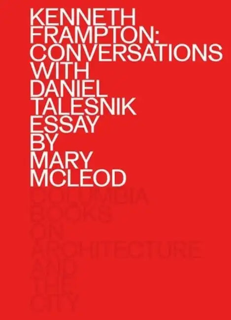 Kenneth Frampton: Conversations with Daniel Talesnik - Paperback