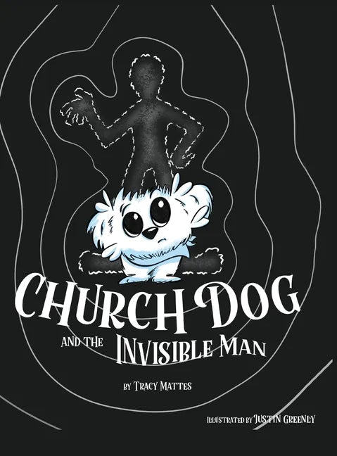 Church Dog and the Invisible Man - Hardcover