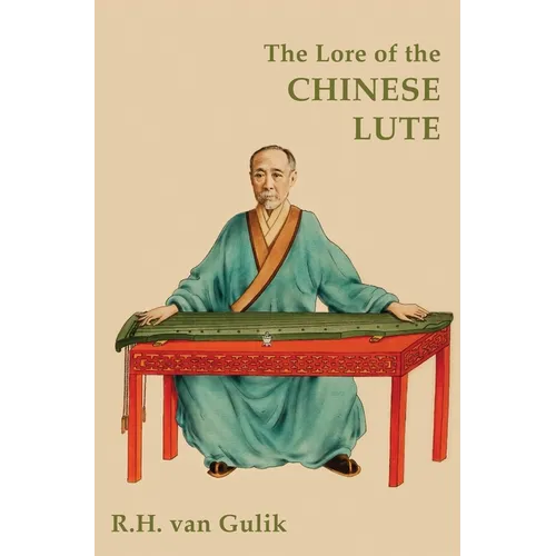The Lore of the Chinese Lute - Hardcover