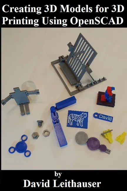 Creating 3D Models for 3D Printing Using OpenSCAD - Paperback