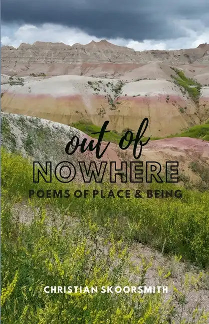 Out of Nowhere: Poems of Place and Being - Paperback