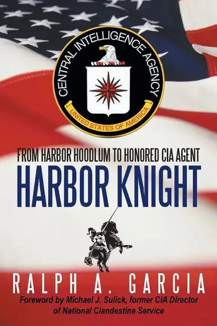 Harbor Knight: From Harbor Hoodlum to Honored CIA Agent - Paperback