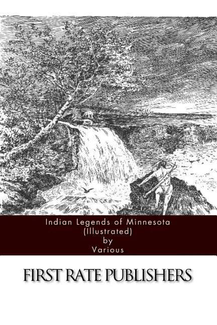 Indian Legends of Minnesota (Illustrated) - Paperback