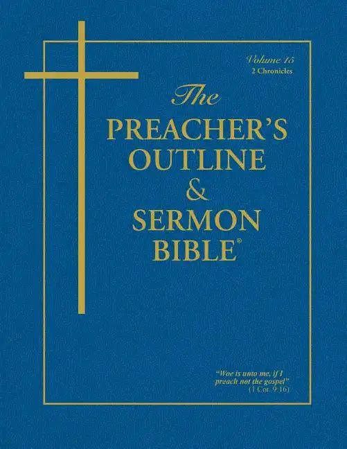 The Preacher's Outline & Sermon Bible - Vol. 15: 2 Chronicles: King James Version - Paperback