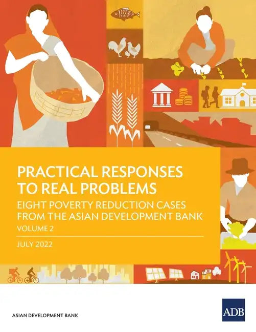 Practical Responses to Real Problems: Eight Poverty Reduction Cases from the Asian Development Bank - Volume 2 - Paperback