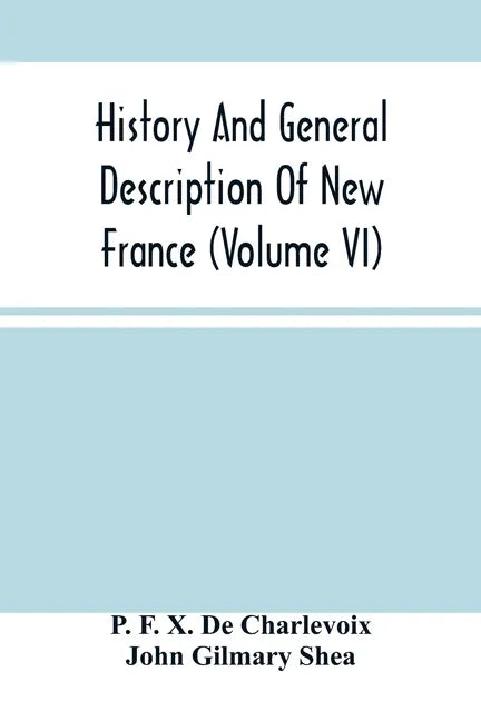 History And General Description Of New France (Volume Vi) - Paperback