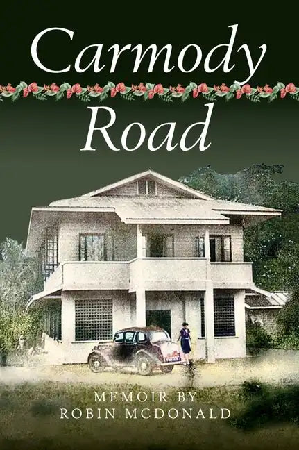 Carmody Road: Memoir of Growing Up in St. Augustine, Trinidad, W.I. - Hardcover