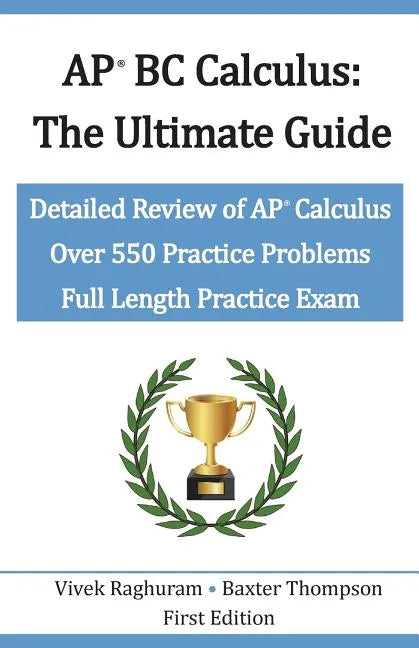 AP BC Calculus - The Ultimate Guide: Over 550 Practice Problems - Paperback