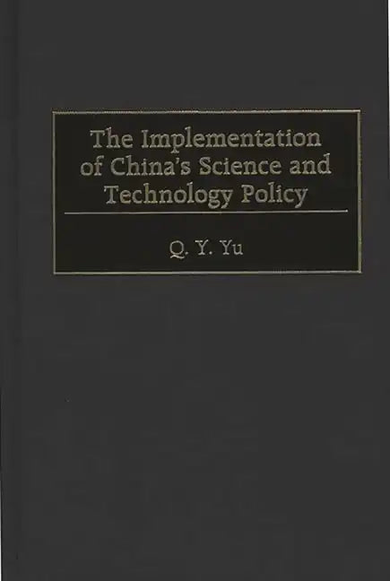 The Implementation of China's Science and Technology Policy - Hardcover