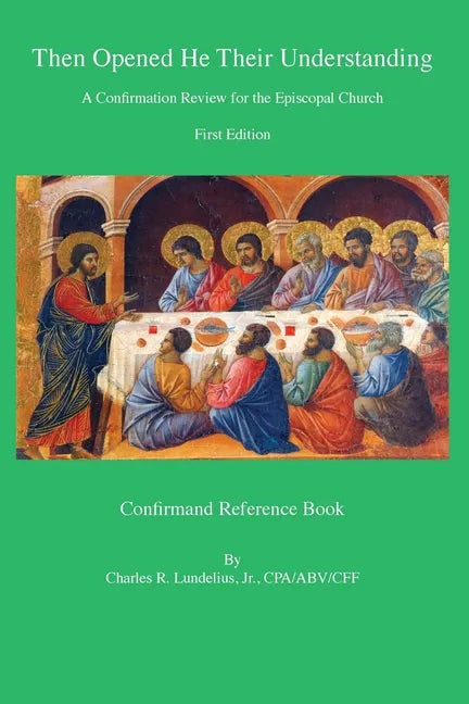 Then Opened He Their Understanding: A Confirmation Review for the Episcopal Church - Paperback