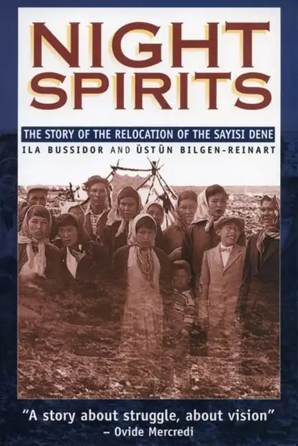 Night Spirits: The Story of the Relocation of the Sayisi Dene - Paperback