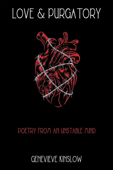 Love & Purgatory: Poetry from an Unstable Mind - Paperback