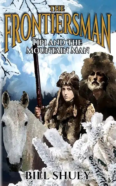 The Frontiersman: Tipi and The Mountain Man - Paperback