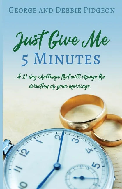 Just Give Me 5 Minutes: A 21 day challenge that will change the direction of your marriage - Paperback