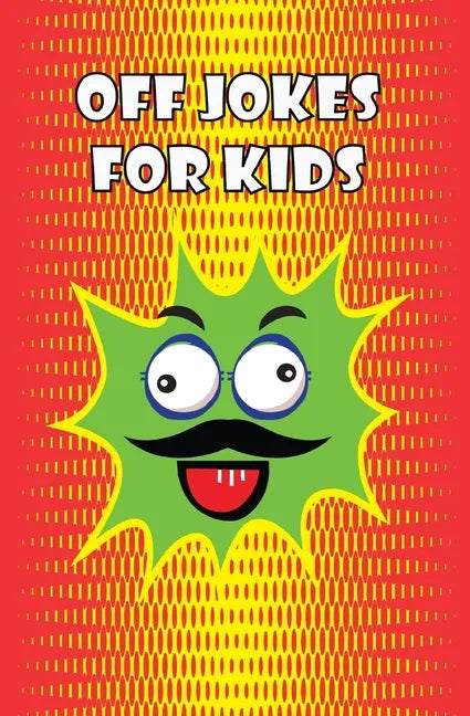 Off Jokes For Kids: Silly Jokes for Silly kids, Children's Joke Book age 5-12 - Paperback