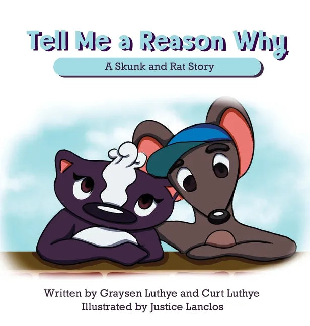 Tell Me a Reason Why: A Skunk and Rat Story - Hardcover