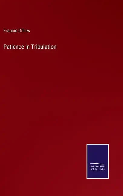 Patience in Tribulation - Hardcover