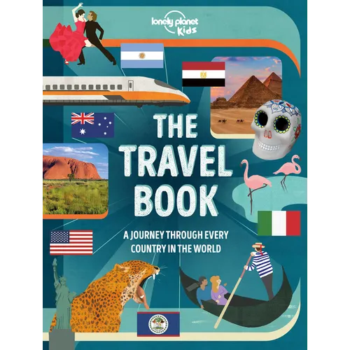 Lonely Planet Kids the Travel Book: Explore Every Country on Earth 1000s of Amazing Facts Maps, Photography & Illustrations Culture, Wildlife, Festiva - Hardcover