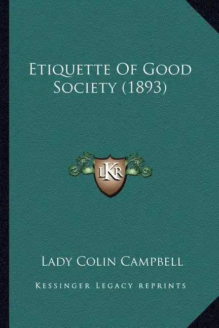 Etiquette of Good Society (1893) - Paperback
