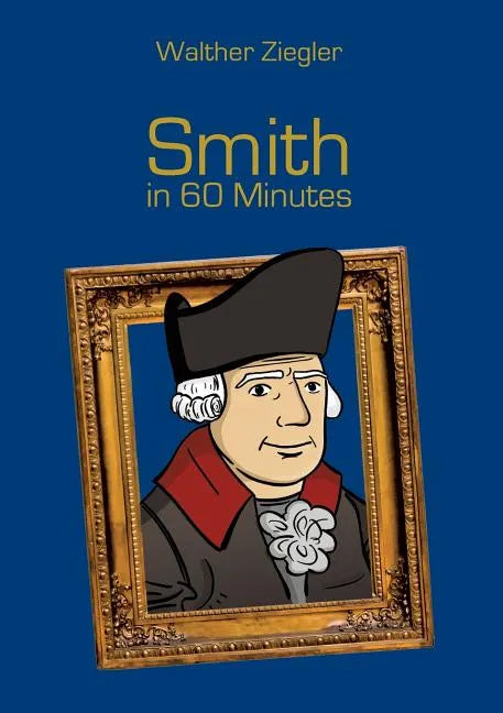Smith in 60 Minutes: Great Thinkers in 60 Minutes - Paperback