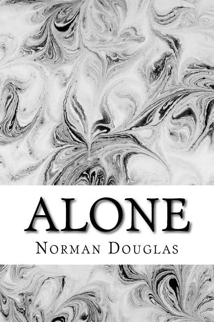 Alone: (Norman Douglas Classics Collection) - Paperback
