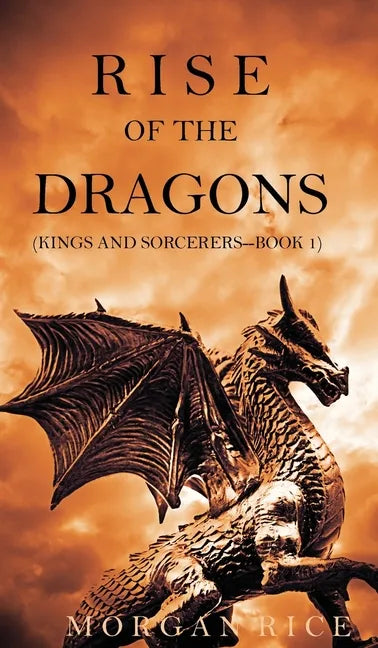 Rise of the Dragons (Kings and Sorcerers--Book 1) - Hardcover