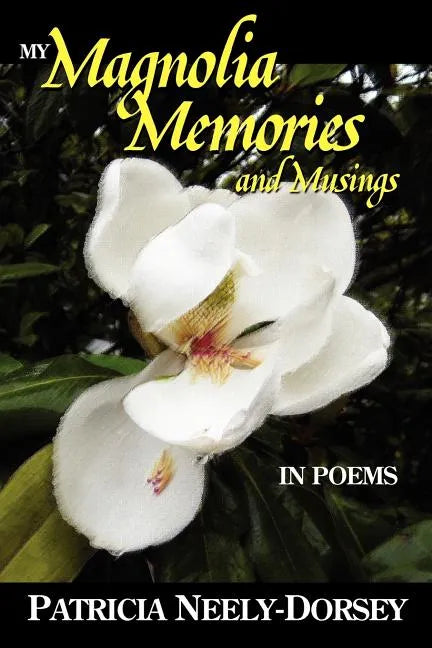 My Magnolia Memories and Musings- In Poems - Paperback