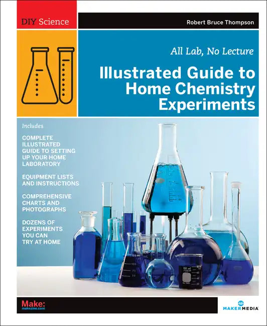 Illustrated Guide to Home Chemistry Experiments: All Lab, No Lecture - Paperback