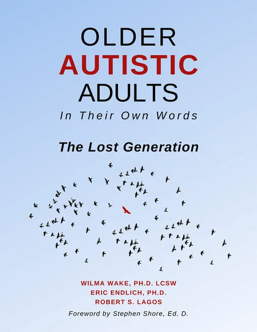 Older Autistic Adults: In Their Own Words: The Lost Generation - Paperback