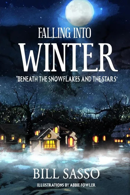 Falling Into Winter: "Beneath The Snowflakes And the Stars" - Paperback