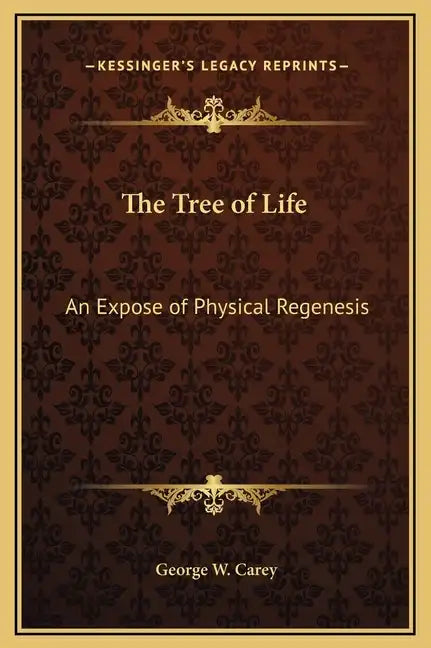 The Tree of Life: An Expose of Physical Regenesis - Hardcover