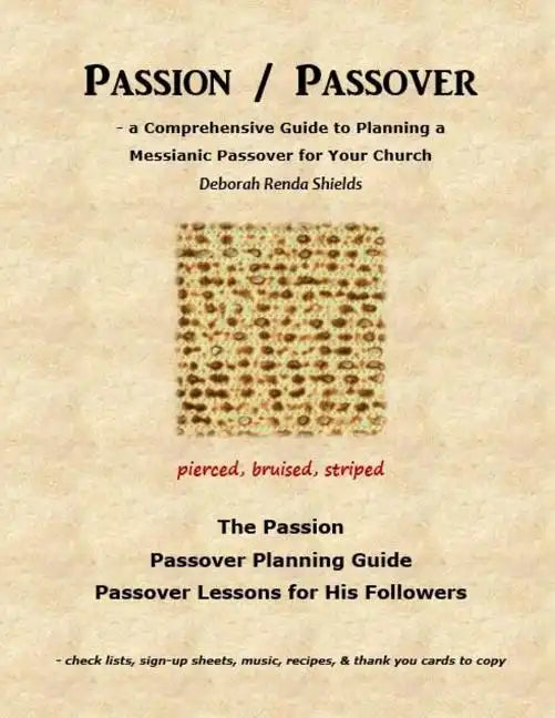 Passion / Passover: a Comprehensive Guide to Planning a Messianic Passover for Your Church - Paperback