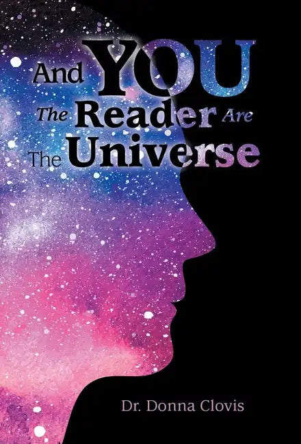 And You the Reader Are the Universe - Hardcover