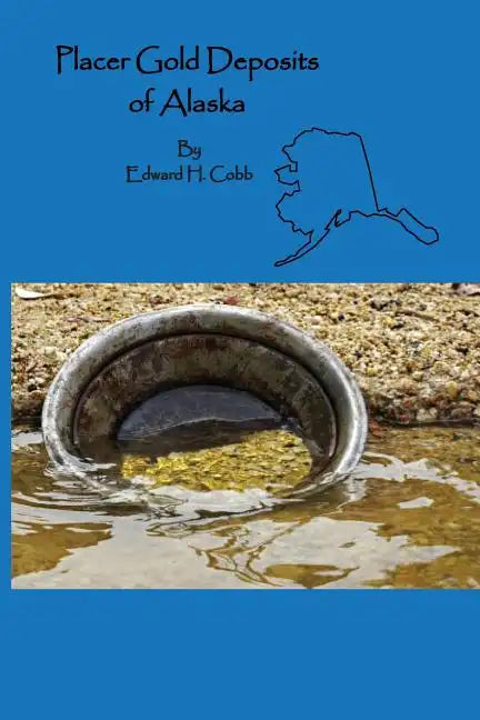 Placer Gold Deposits of Alaska - Paperback