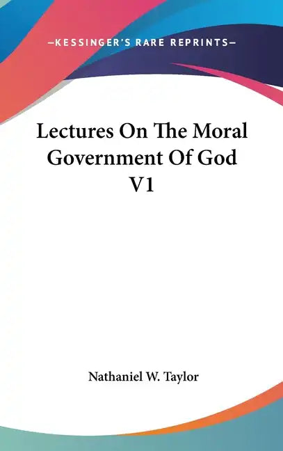 Lectures On The Moral Government Of God V1 - Hardcover
