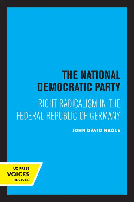 The National Democratic Party: Right Radicalism in the Federal Republic of Germany - Paperback