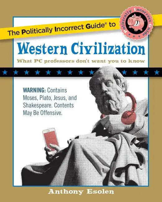 The Politically Incorrect Guide to Western Civilization - Paperback