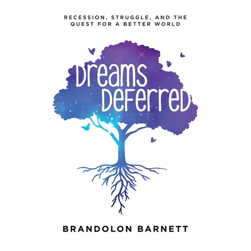Dreams Deferred: Recession, Struggle, and the Quest for a Better World - Paperback