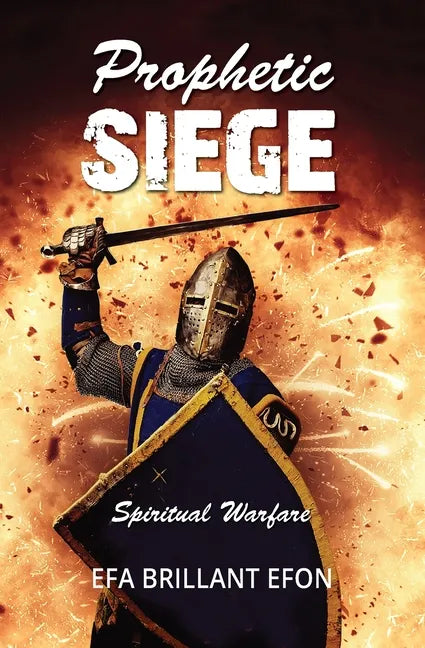 Prophetic Siege: Spiritual Warfare - Paperback