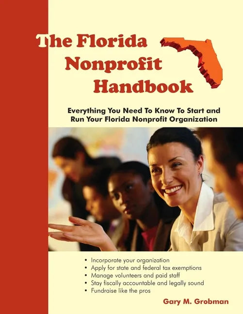 The Florida Nonprofit Handbook: Everything You Need To Know To Start and Run Your Florida Nonprofit Organization - Paperback