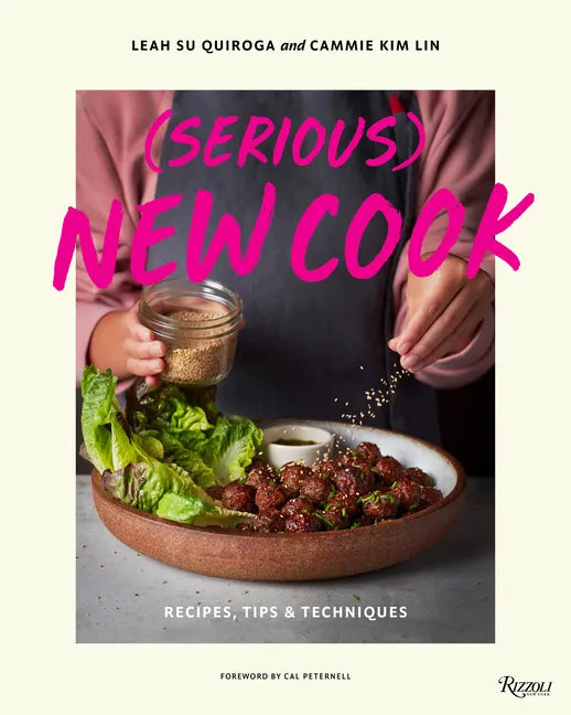 (Serious) New Cook: Recipes, Tips, and Techniques - Hardcover
