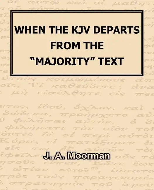 When The KJV Departs From The "Majority" Text - Paperback