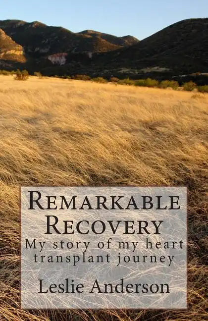 Remarkable Recovery: My story of my heart transplant journey - Paperback