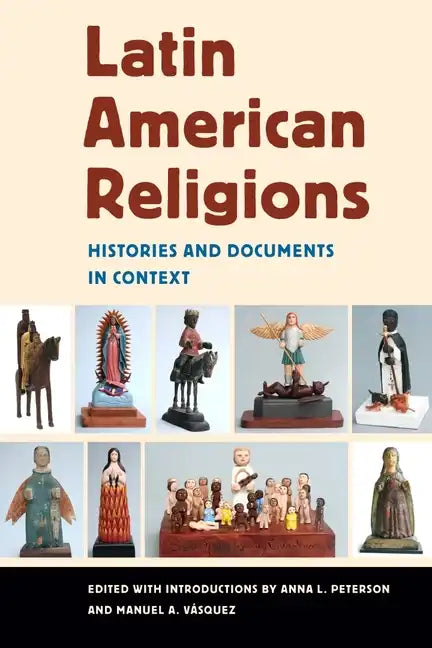 Latin American Religions: Histories and Documents in Context - Paperback